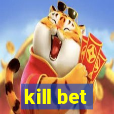 kill bet